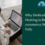Dedicated Hosting is Best for E-commerce Websites in Italy